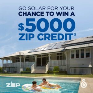 Go Solar For Your Chance to Win a $5000 Zip Credit when you spend $8000 or more on a Solahart system using Zip Money