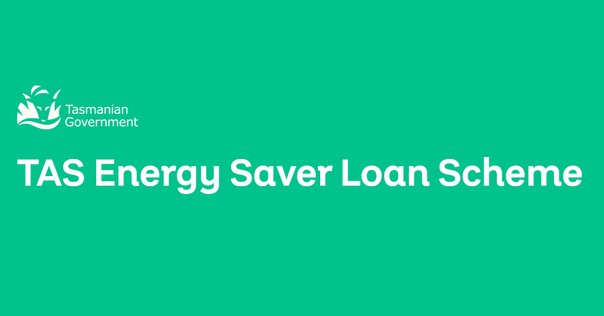 Tasmanian Government's Energy Saver Loan Scheme not open for Launceston and North Tasmania